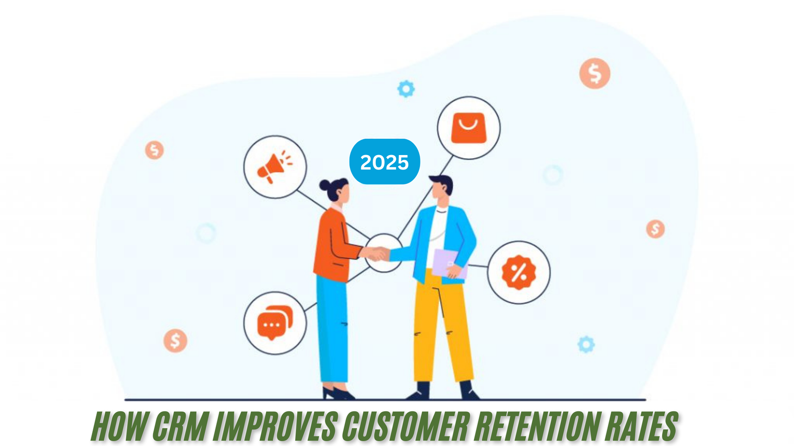 How CRM Improves Customer Retention Rates