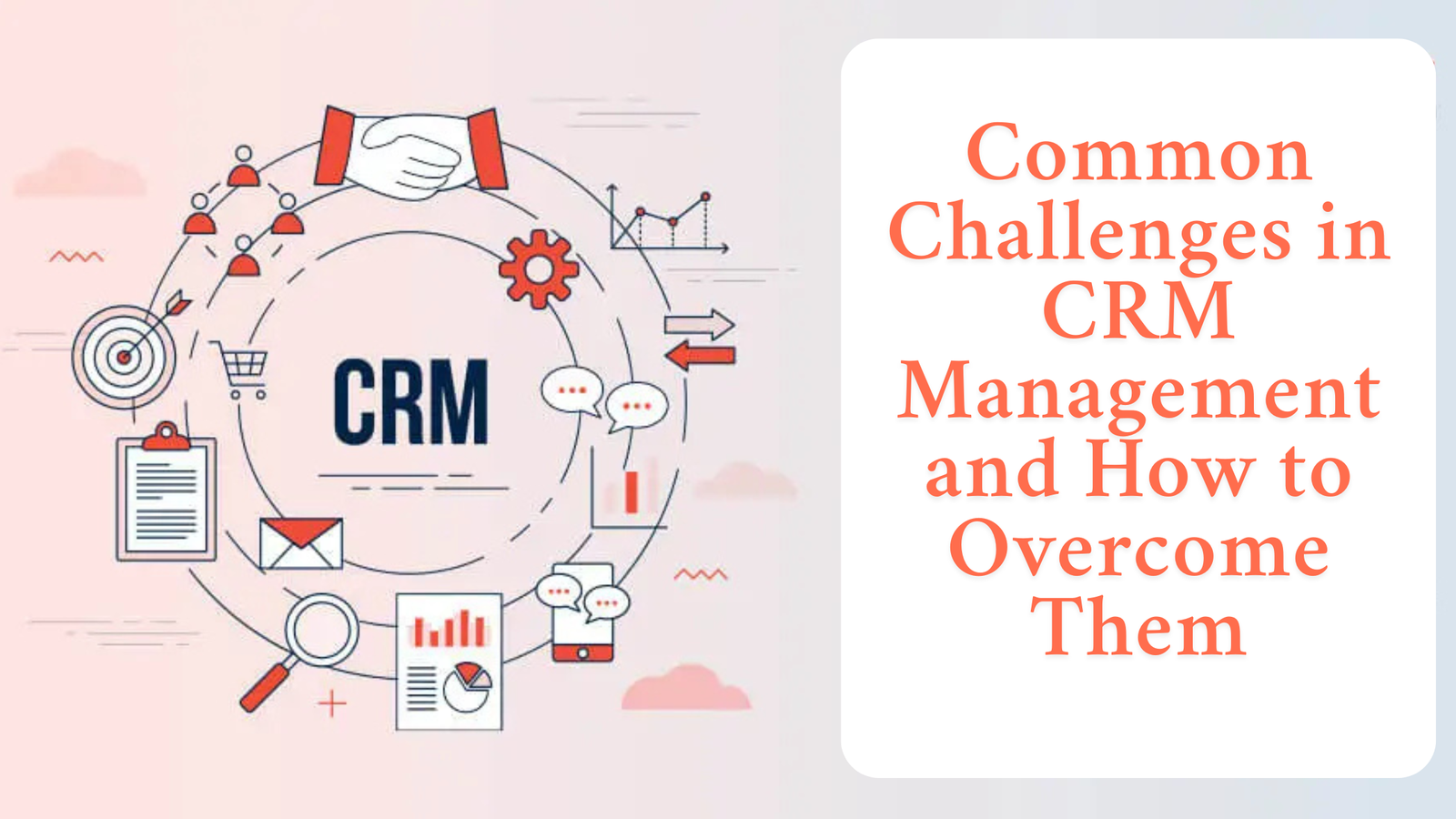Common Challenges in CRM Management and How to Overcome Them