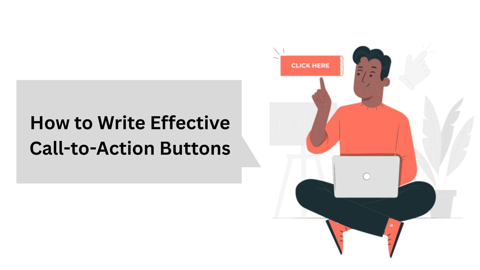 How to Write Effective Call-to-Action Buttons