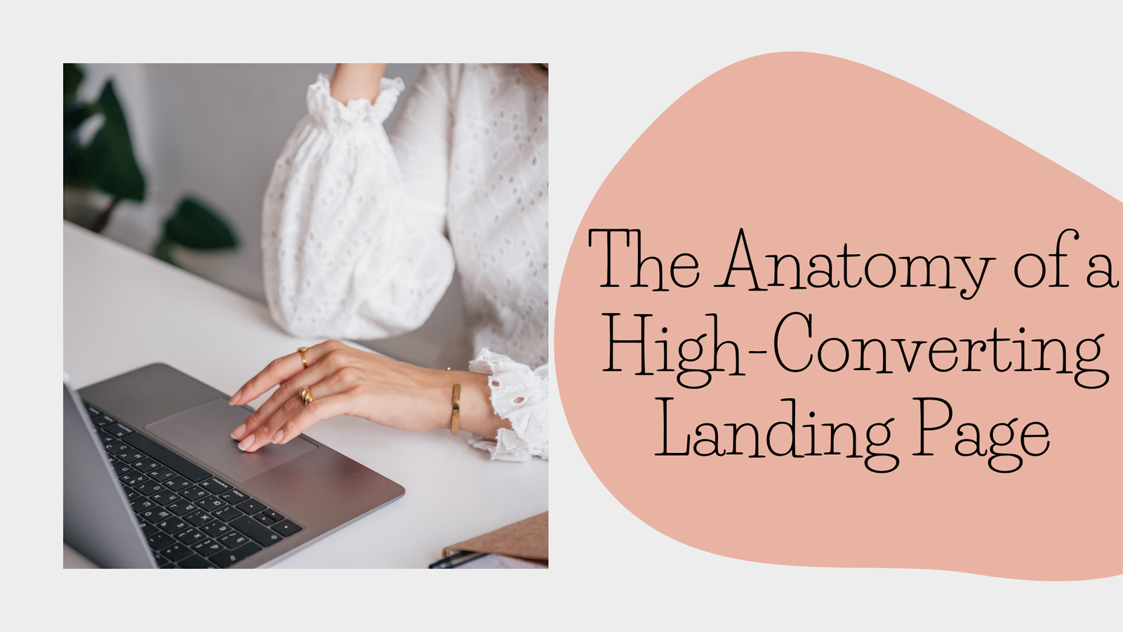 The Anatomy of a High-Converting Landing Page